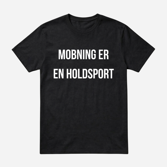 T-SHIRT │ MOBNING ER EN HOLDSPORT