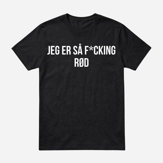 T-SHIRT │JEG ER SÅ F*CKING RØD