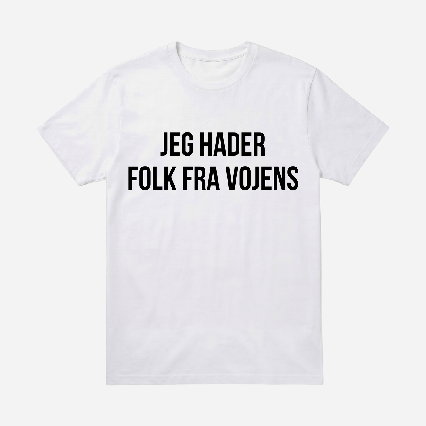 T-SHIRT │JEG HADER FOLK FRA VOJENS
