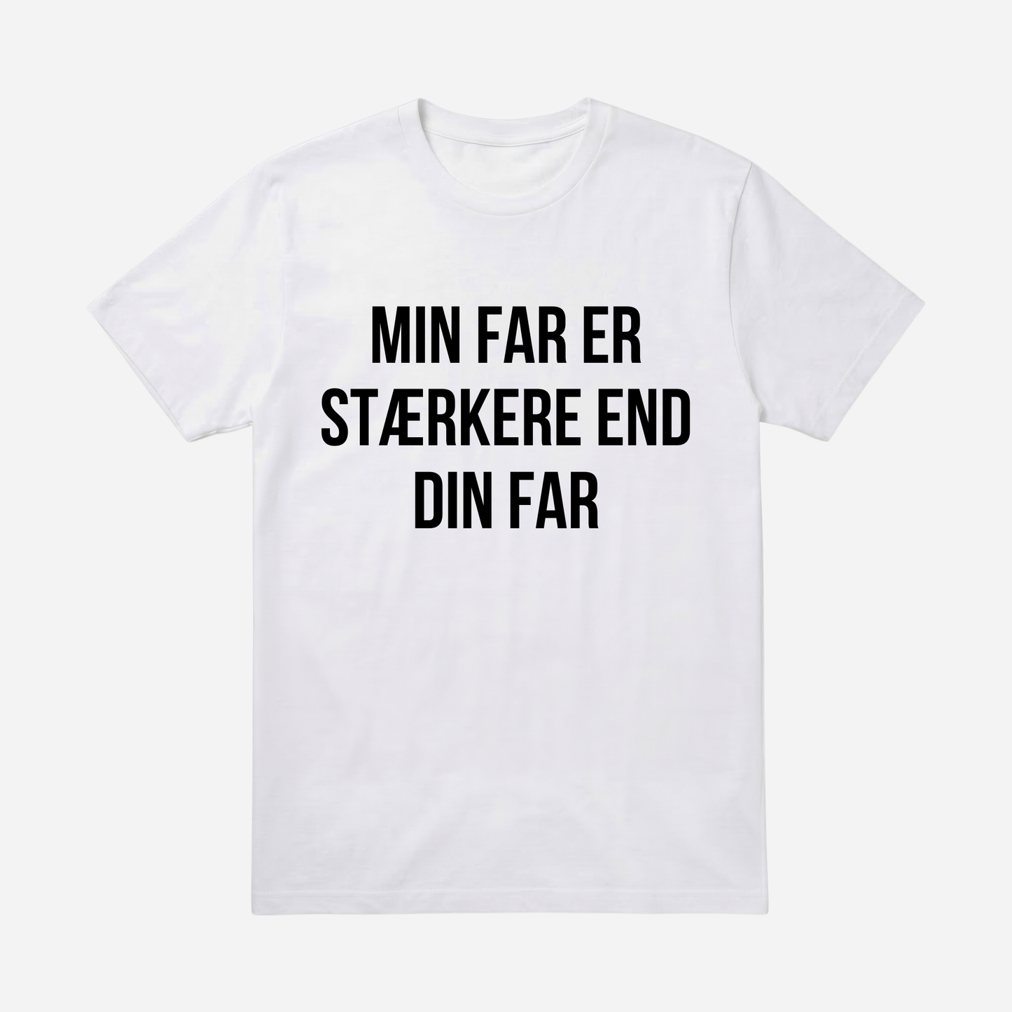 T-SHIRT │MIN FAR ER STÆRKERE END DIN FAR