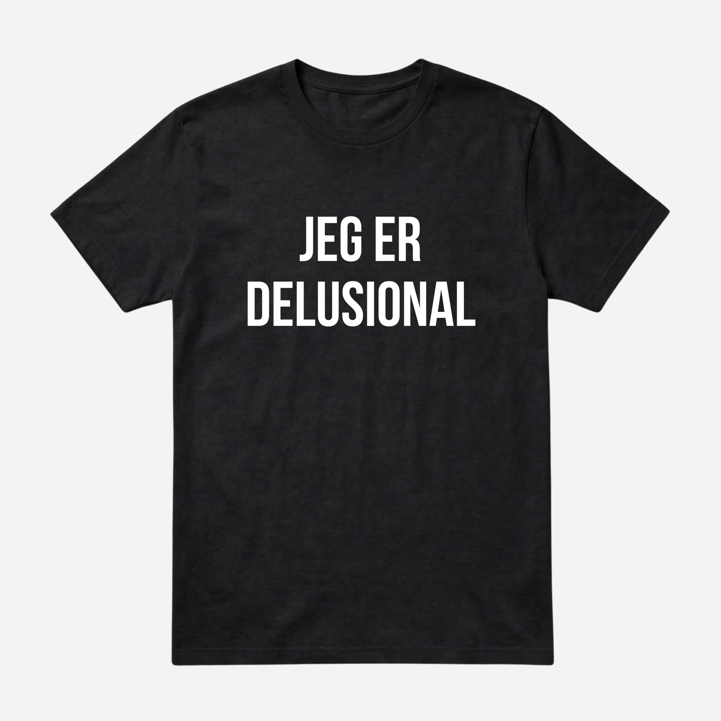 T-SHIRT │JEG ER DELUSIONAL