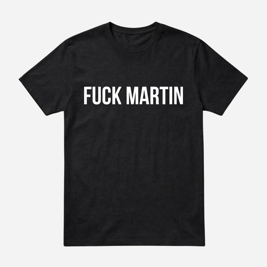T-SHIRT │ FUCK MARTIN