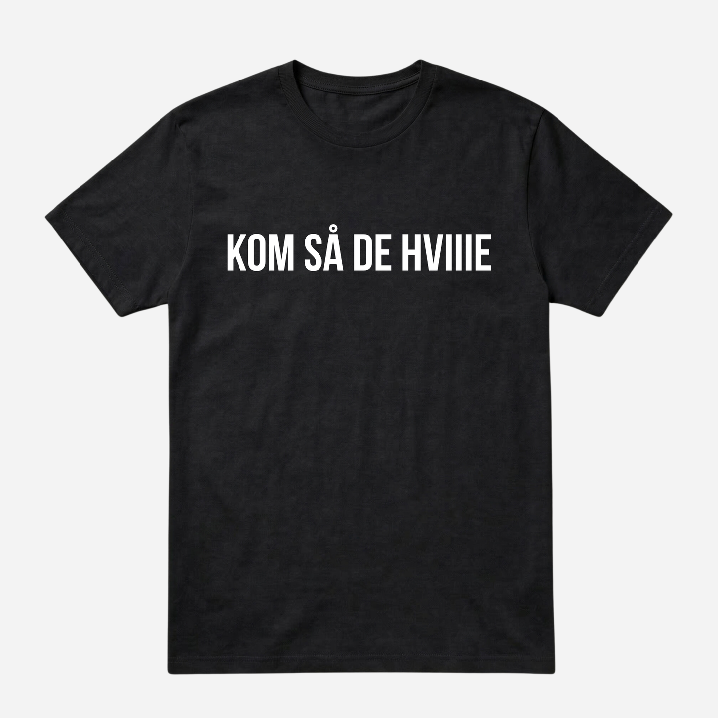 T-SHIRT │ KOM SÅ DE HVIIIE