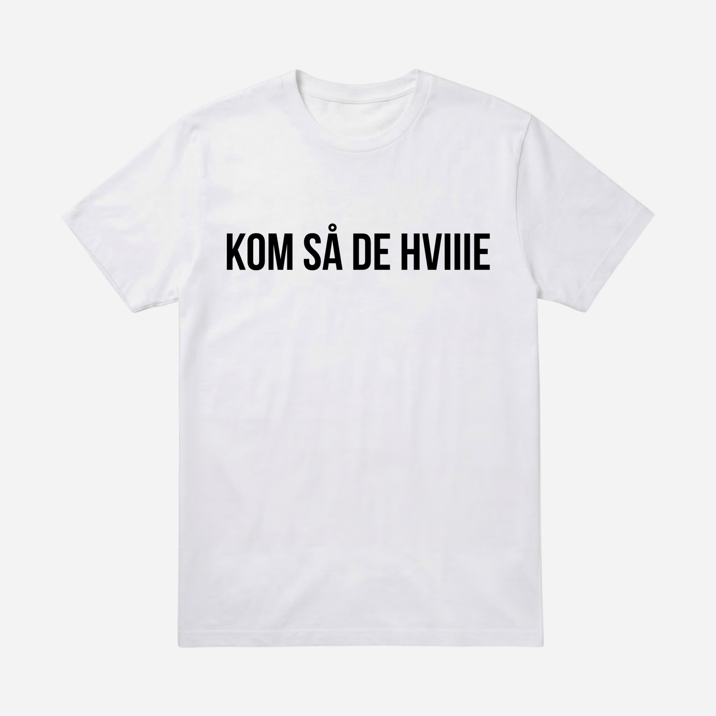 T-SHIRT │ KOM SÅ DE HVIIIE